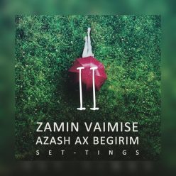 Set Tings  –  Zamin Vaimise Azash Ax Begirim II